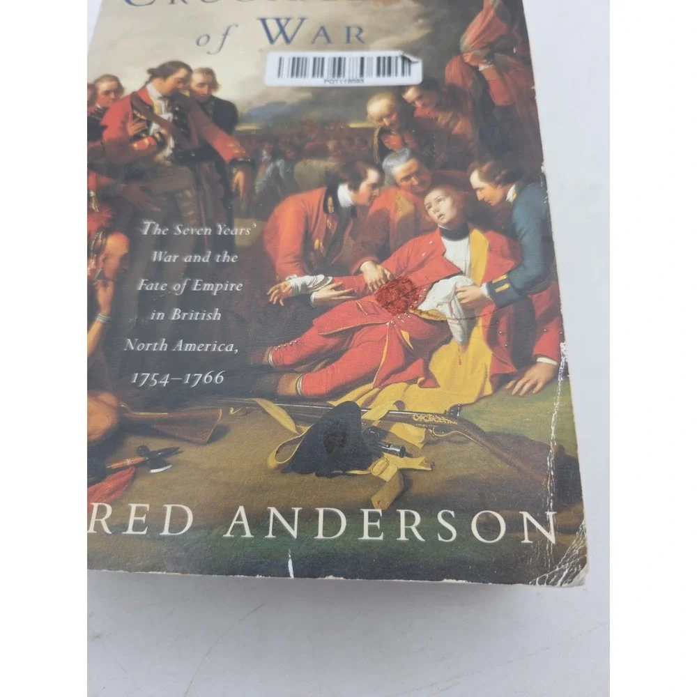 Crucible of War : The Seven Years' War and the Fate of Empire in... ACCEPTABLE